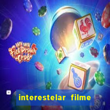 interestelar filme completo dublado telegram interestelar